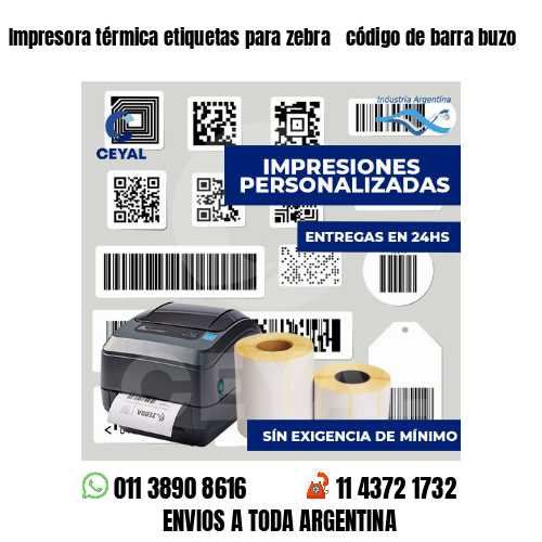 Impresora térmica etiquetas para zebra  código de barra buzo